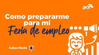 ¿Cómo debo prepararme para mi feria de empleo? 🛄